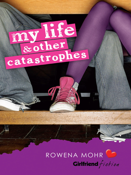 Title details for My Life and Other Catastrophes by Rowena Mohr - Available